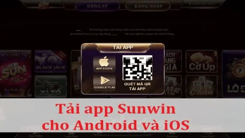 Có thể tải app Sunwin trên cả iOS và Android dễ dàng